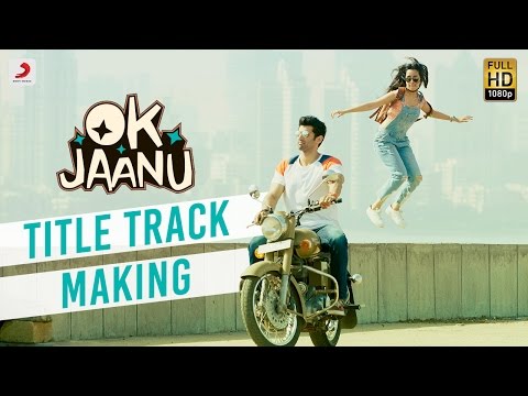 Making of OK Jaanu Title Track | Aditya Roy Kapur | Shraddha Kapoor | @ARRahman | Gulzar
