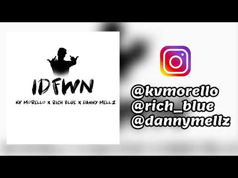 KV Morello x Rich Blue x Danny Mellz - IDFWN (Official Audio)