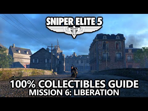 Sniper Elite 5 - 100% Collectibles Guide - Mission 6: Liberation