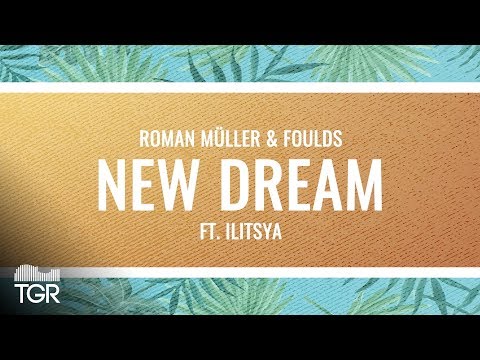 Roman Müller & Foulds - New Dream (ft. ILITSYA) [Lyric Video]