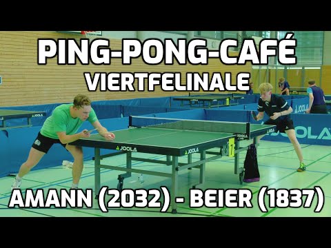 Ping-Pong-Café - Amann (2032) - Beier (1837) Viertelfinale
