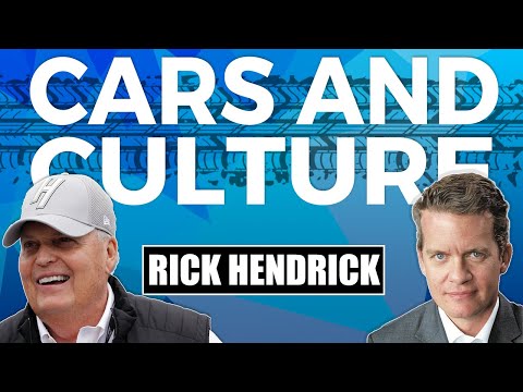 Cars and Culture #8 - Rick Hendrick
