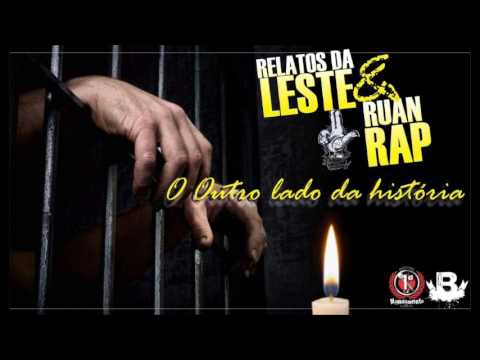 Relatos da Leste Feat. Ruan Rap - O outro lado da Historia