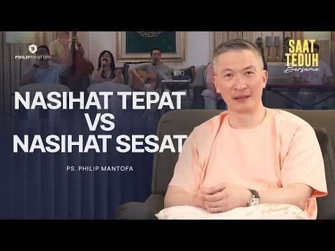 NASIHAT TEPAT VS NASIHAT SESAT - Saat Teduh Bersama | 11 Feb 2026 (Official Philip Mantofa)