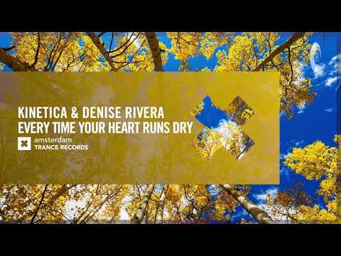 Kinetica & Denise Rivera - Every Time Your Heart Runs Dry (Amsterdam Trance) Extended