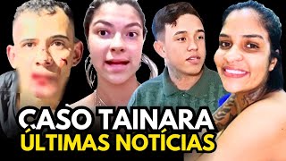 Caso Tainara Souza Santos Últimas Notícias