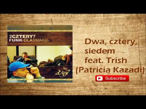 5. 2cztery7 - Dwa, cztery, siedem feat. Trish (Patricia Kazadi)