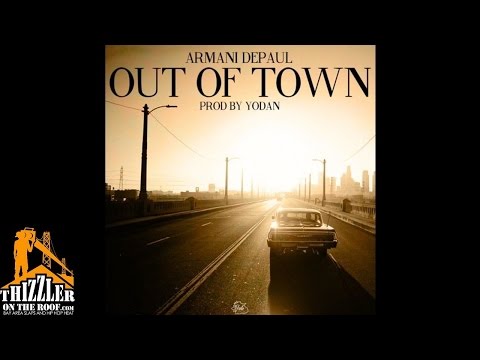 Armani Depaul - Out Of Town [Thizzler.com]