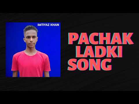 Pachak Ladki Song | Audio Imtiyaz Khan