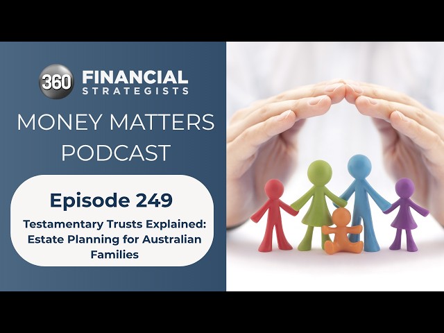 Testamentary Trusts Explained: Estate Planning for Australian Families