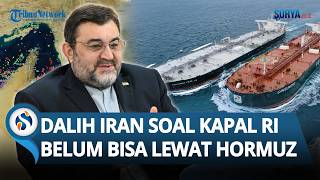 Ternyata Ini Dalih Iran soal 2 Kapal Tanker Milik Pertamina Belum Bisa Melintas di Selat Hormuz