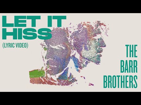 The Barr Brothers - Let it Hiss (Lyric Video)