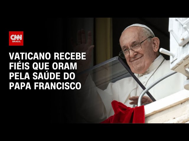 Vaticano recebe fiéis que oram pela saúde do papa Francisco | LIVE CNN
