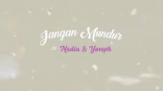 Download lagu Nadia & Joseph - Jangan Mundur ( Video Lyric) mp3