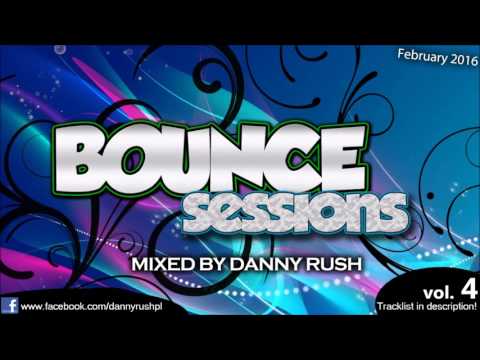 Danny Rush - Bounce Sessions Vol. 4 (Luty 2016) [KLUBOWA MUZA DO AUTA]
