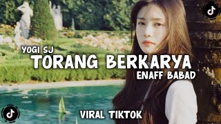Download lagu DJ TORANG BERKAYA BUKAN SEKEDAR GAYA ENAFF BABAD VIRAL TIKTOK TERBARU - YOGI SJ RMX mp3
