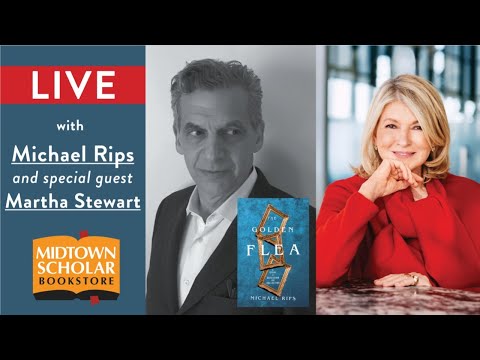 LIVE with MICHAEL RIPS, Author of The Golden Flea, with special guest MARTHA STEWART