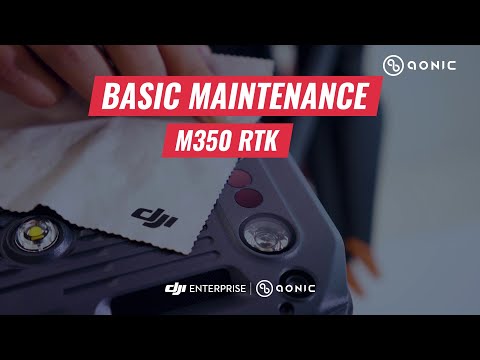 Keeping Your Matrice 350 RTK In Shape for Daily Use