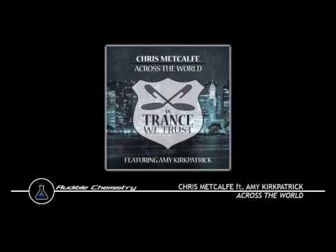 Chris Metcalfe ft. Amy Kirkpatrick - Across The World (Original Mix)