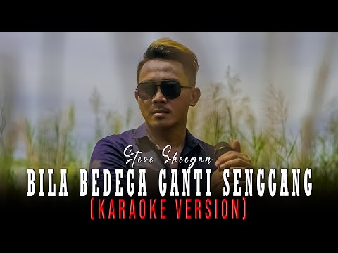Bila Bedega Ganti Senggang - Steve Sheegan (Karaoke Version)