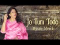 Jo Tum Todo - Mystic Meera | Kavita Krishnamurti