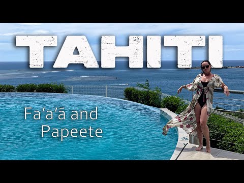 Tahiti Travel Guide ~ Exploring the BEST of Papeete