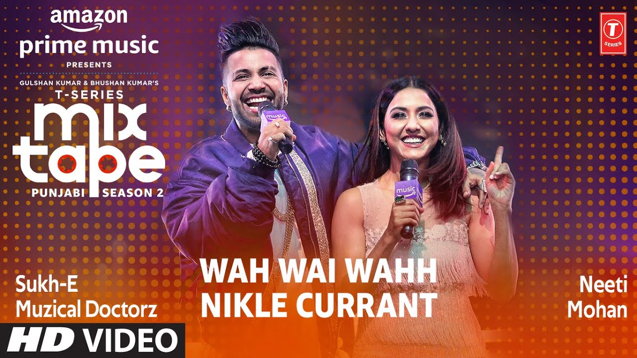 Wah Wai Wahh – Nikle Currant Lyrics  | T-Series Mixtape Punjabi Season 2 | Neeti Mohan, Sukh E | Neeti Mohan, Sukhe Muzical Doctorz | Abhijit Vaghani
