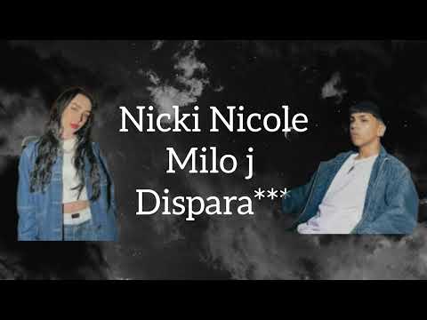 Nicki Nicole+Milo j -Dispara (letra lirycs)...•••