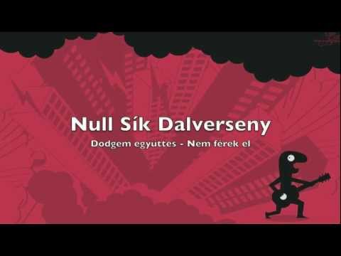 Null Sík Dalverseny - Dodgem együttes - Nem férek el