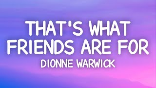 Dionne Warwick - That&#39;s What Friends Are For (Lyrics)