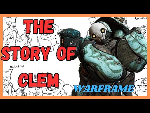The Story of Clem - Warframe