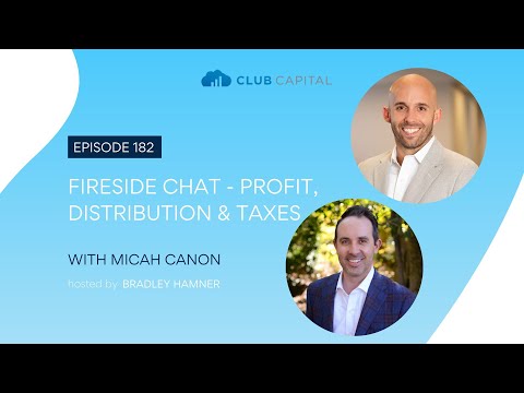 Episode 182: Fireside Chat - Profit, Distribution & Taxes with Micah