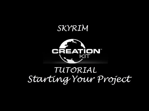 Skyrim: Creation Kit Tutorials - Setting Up Your Project