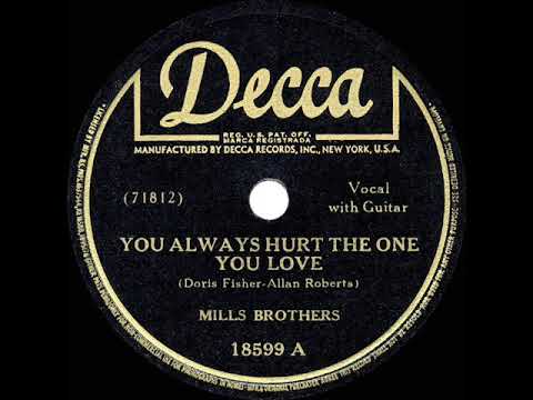 1944 HITS ARCHIVE: You Always Hurt The One You Love - Mills Brothers  (their original #1 version)