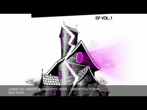Junkie Kid, Absent & Calixto Ft. 3ddie - I Know You'r Here (Original Mix)