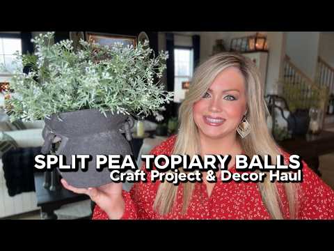 SPLIT PEA TOPIARY BALLS CRAFT PROJECT AND DECOR HAUL