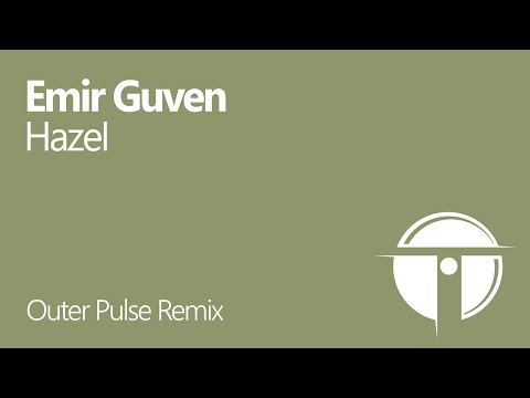 Emir Guven - Hazel (Outer Pulse Remix) OUT NOW!