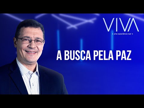VIVA | A busca pela paz | Novo Tempo