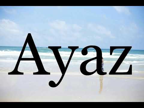 How To Pronounce Ayaz🌈🌈🌈🌈🌈🌈Pronunciation Of Ayaz
