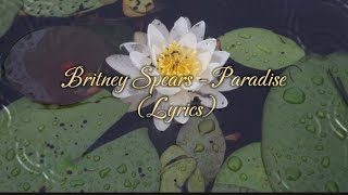 Britney Spears - Paradise (LYRICS) New leak!