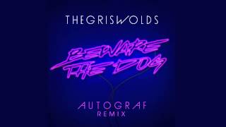 The Griswolds  &quot;Beware the Dog (Autograf Remix)&quot;