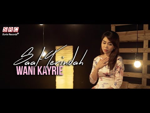 Saat Terindah - Wani Kayrie (Official Video Lirik)