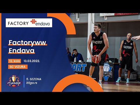 13.03.2022 ITLIGA 12.kolo grupa B  FACTORY WW - ENDAVA