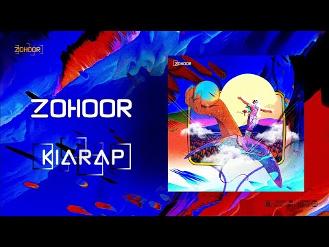 Kiarap - Zohoor | OFFICIAL TRACK