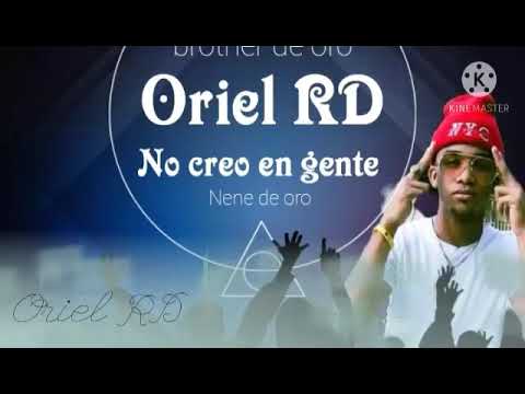 #orielrd #nocreoengente Oriel RD + No creo en gente (audio oficial) 💯💢
