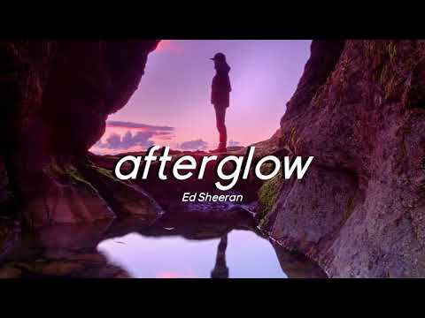 Ed Sheeran - Afterglow (Lyrics + Slowed)
