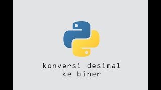 Konversi Desimal Ke Binner Menggunakan Python ! Python Dasar Pemula