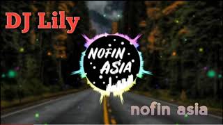 Download lagu Dj Lily - By Nofin Asia mp3 Download lagu Dj Lily - By Nofin Asia mp3