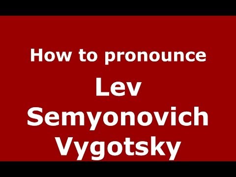How to pronounce Lev Semyonovich Vygotsky (Russian/Russia) - PronounceNames.com