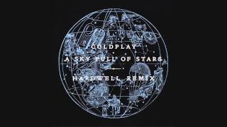 Coldplay - A Sky Full Of Stars [Hardwell Remix] (Official Audio)